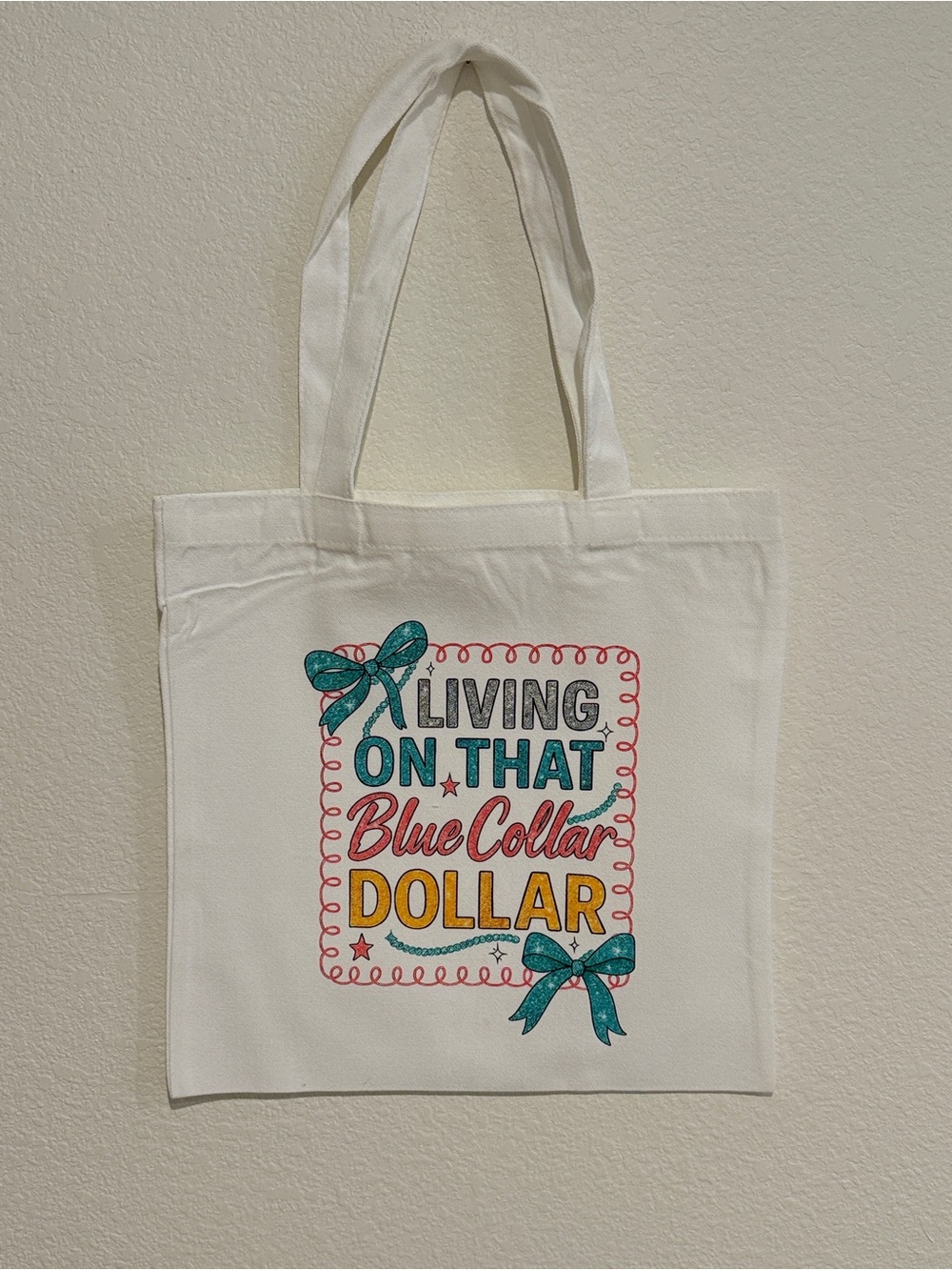 Handmade Canvas Tote Bag with Living On That Blue Collar Dollar Graphic - White